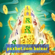 pxxbet.com baixar